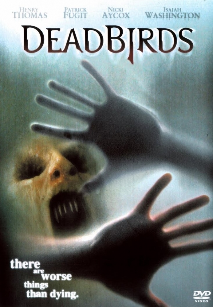 DEAD BIRDS (2004) МЕРТВЫЕ ПТАШКИ