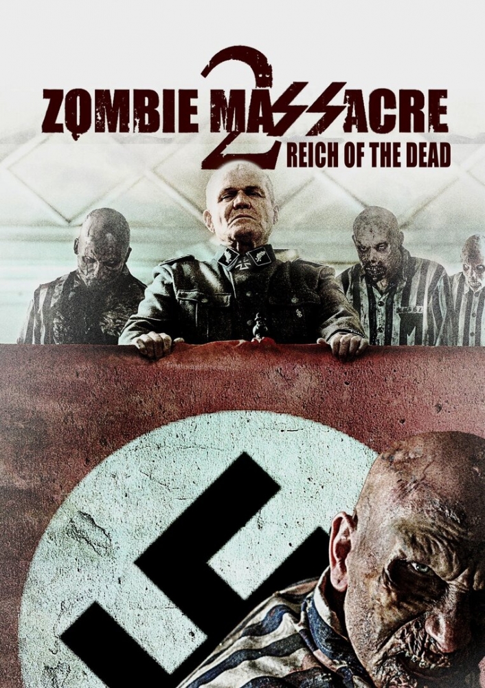 ZOMBIE MASSACRE 2. REICH OF THE DEAD (2015) РЕЗНЯ ЗОМБИ 2. РЕЙХ МЕРТВЫХ